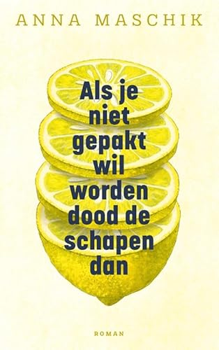 Als je niet gepakt wil worden dood de schapen dan: roman
