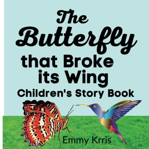 The Butterfly that Broke its Wing: Children's Story Book