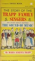 The Story of the Trapp Family Singers-the Story Which Inspired the Sound of Music B0027IZM24 Book Cover