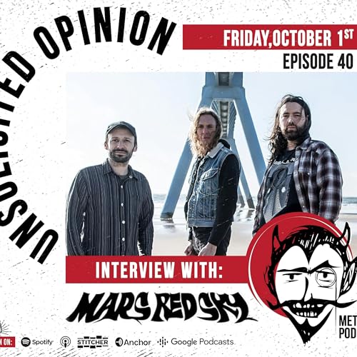 Unsolicited Opinion Metal Podcast - #40: Interview with Mars Red Sky