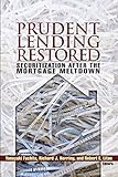 Prudent Lending Restored: Securitization After the Mortgage Meltdown