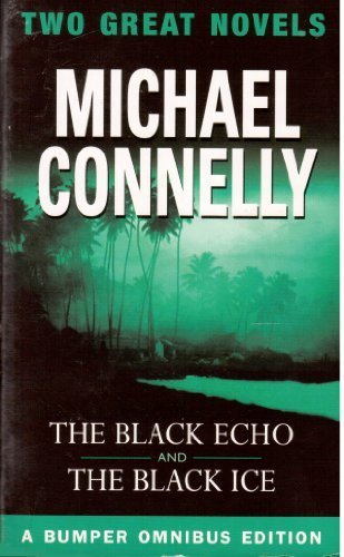 The Black Echo / The Black Ice by Michael Connelly (2006-12-04)