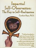 Impartial Self-observation: the Key to Self Realization 0970904118 Book Cover