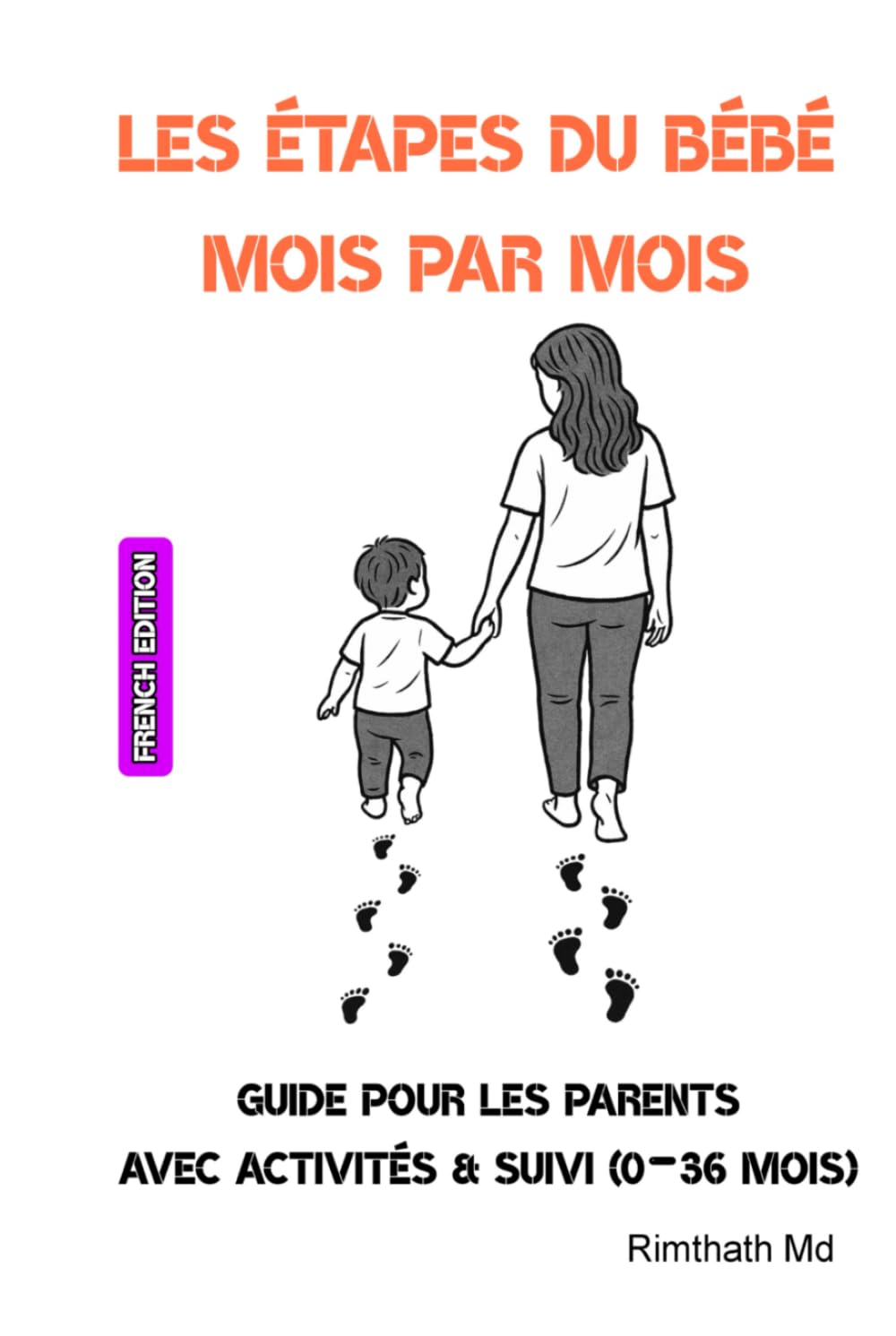 Les étapes du bébé mois par mois: French Edition