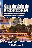viajar estados unidos  Guía de viajes de Estados Unidos 2026: Su guía sencilla para explorar las mejores ciudades, la naturaleza y los lugares ocultos de Estados Unidos