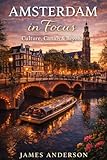 Amsterdam in Focus: Culture, Canals & Beyond