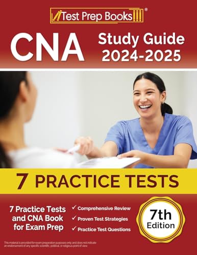 CNA Study Guide 2024-2025: Practice Tests and CNA Book for Exam Prep: [7th Edition]