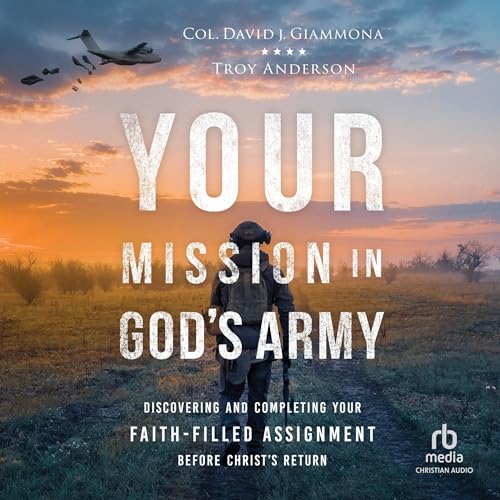 Your Mission in God's Army by Col. David J. Giammona, Troy Anderson episode artwork