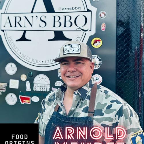 Arn’s BBQ | Bringing Central Texas Barbecue to Big Sky Country - Food Origins Podcast 64