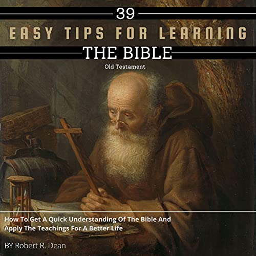39 Easy Tips for Learning the Bible by Robert R. Dean episode artwork