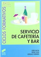 Servicio de cafetería y bar (Ciclos formativos. FP grado medio. Hostelería y turismo) (Spanish Edition) 8477386706 Book Cover