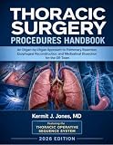 Thoracic Surgery Procedures Handbook 2026: An Organ-by-Organ Approach to Pulmonary Resection, Esophageal...