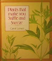 Plants That Make You Sniffle and Sneeze 0688114903 Book Cover