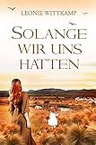 Solange wir uns hatten - Leonie Wittkamp 