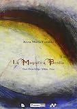 La magnifica bestia-Das prächtige wilde Tier. Ediz. bilingue