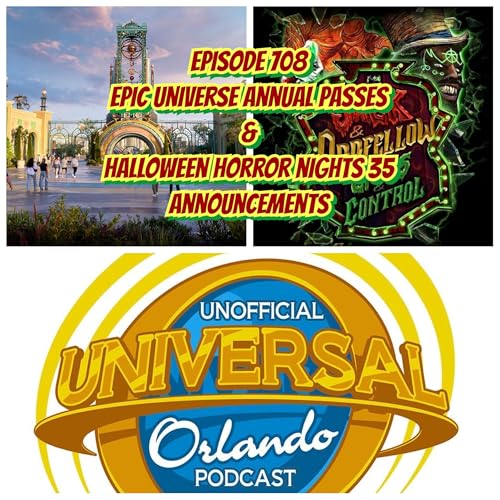 UUOP #708 - Epic Universe Annual Passes & Halloween Horror Nights 35 Announcements
