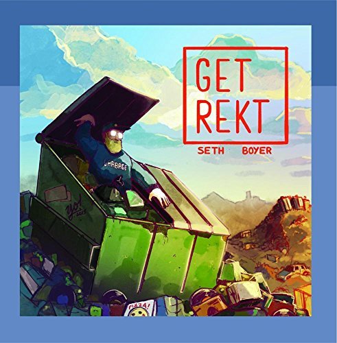 Get Rekt by Seth Boyer