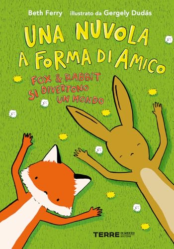 Una nuvola a forma di amico. Fox e Rabbit si