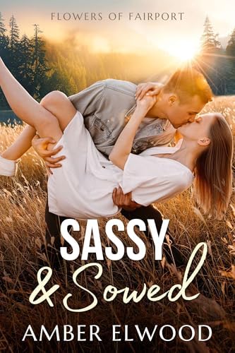 Amazon.com: Sassy & Sowed: A Small Town Enemies to Lovers Romance ...