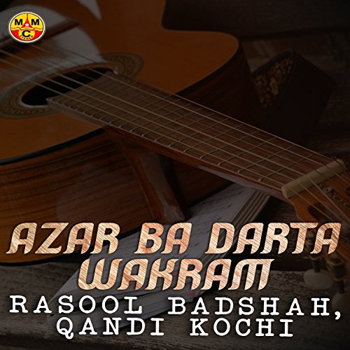 Écouter Azar Ba Darta Wakram de Rasool Badshah & Qandi Kochi sur Amazon ...