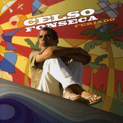 Feriado [Audio CD] Celso Fonseca; Cecilia Spyer; Liminha; Jorj o Barreto and Rafael Rocha