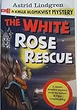  A Kalle Blomkvist Mystery: White Rose Rescue