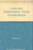 Love and Mathematics: Sofya Kovalevskaya 0828533733 Book Cover