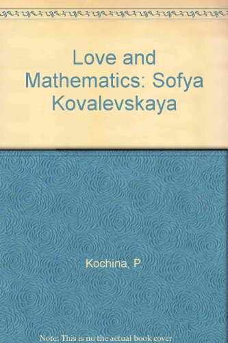 Love and Mathematics: Sofya Kovalevskaya view 2