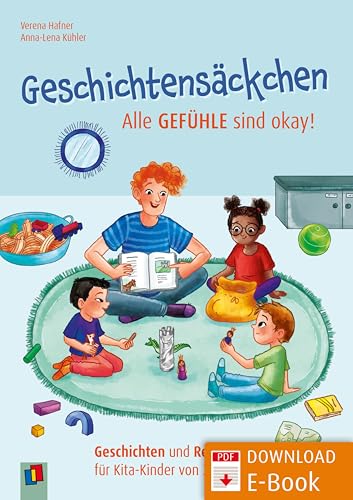 Geschichtensäckchen - Alle Gefühle sind okay!: Geschichten und Reime für Kita-Kinder von 3-6 Jahren (German Edition)