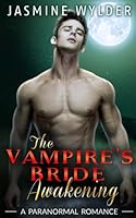 The Vampire´s Bride Awakening (Alpha Male Shifter Abduction BBW Romance) (Paranormal Young Adult Protector Romance, Bound by Fate) (Volume 1) 153965379X Book Cover