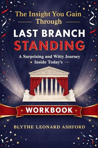 The Insight You Gain Through Last Branch Standing: A Surprising and Witty Journey Inside Today’s Supreme Court