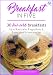 Breakfast in Five: 30 Low Carb Breakfasts. Up to 5 net carbs, 5 ingredients & 5 easy steps for every recipe. (Keto in Five Book 1)