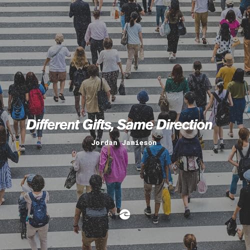 Different Gifts, Same Direction - Jordan Jamieson