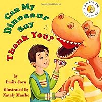 Can My Dinosaur Say Thank You?: (Dinosaur Children's Books, Thanksgiving Books, Kid's Books, Ages 3-5, Picture Book, Bedtime Story, Manner Book, Story Book) (Volume 1) 1718870450 Book Cover