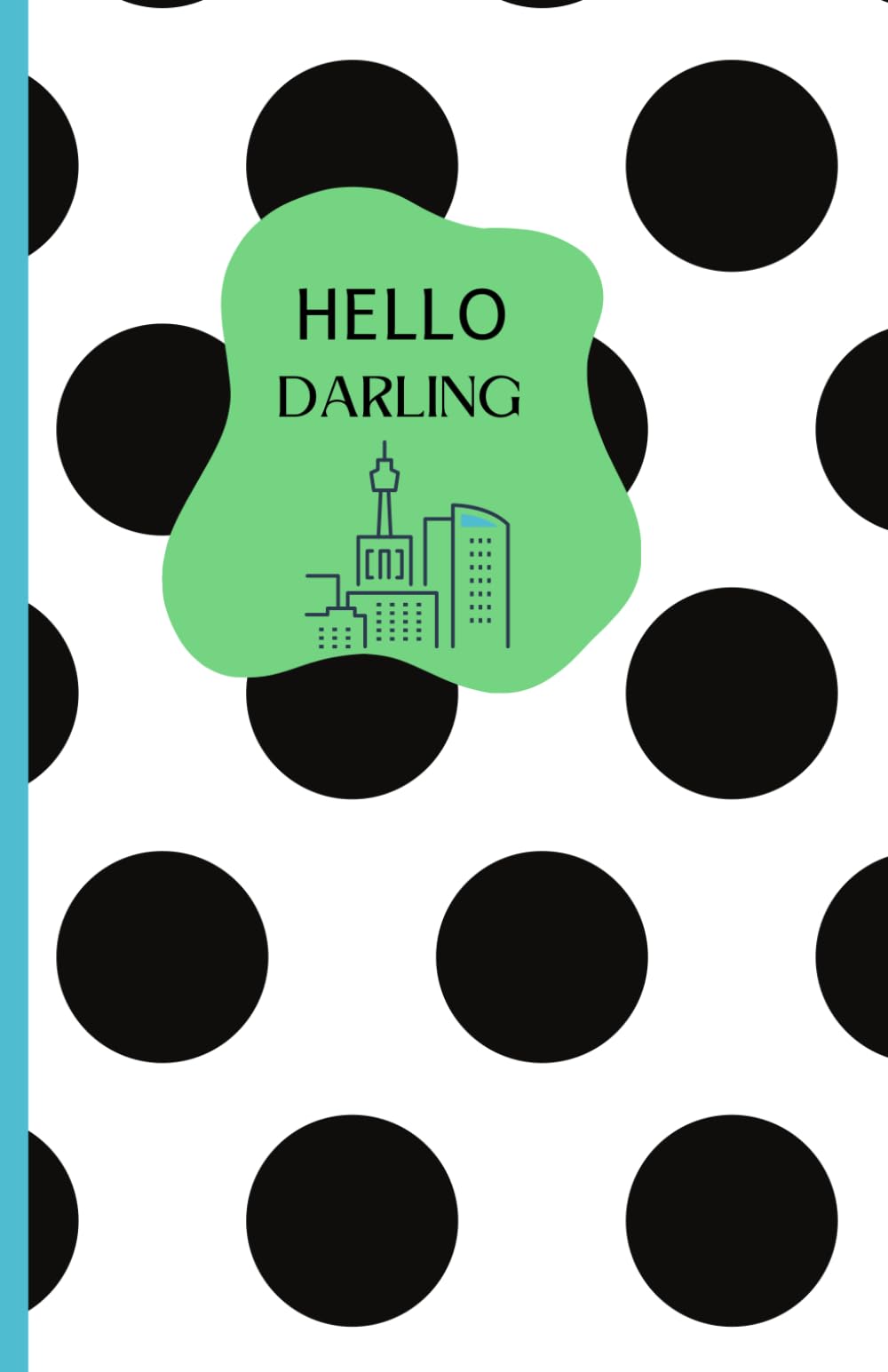 Hello Darling Notebook: Hello Darling Notebook