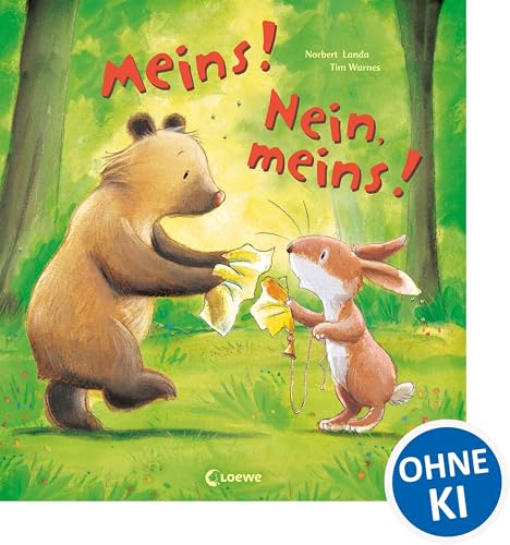 Meins! Nein meins!  Liebevolle Bilderbuchgeschichte zum Thema Freundschaft und Versöhnung für Kinder ab 3 Jahre