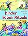 Produktbild Kinder lieben Rituale: Kinder im Alltag mit Ritualen unterstützen und begleiten (Praxisbücher für den pädagogischen Alltag)