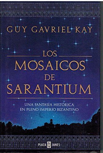 Los mosaicos de Sarantium. Una fantasía histórica en pleno imperio bizantino