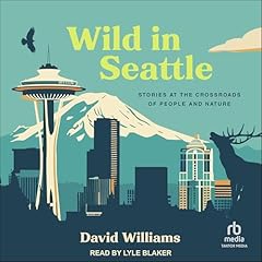 Wild in Seattle Audiolibro Por David Williams arte de portada