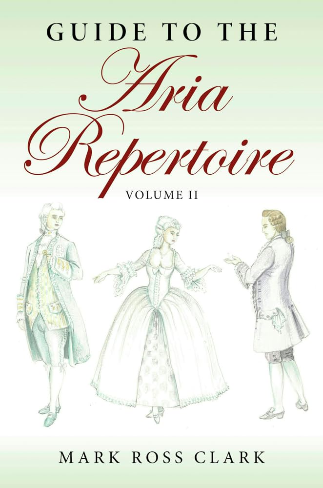 Guide to the Aria Repertoire, Volume II: 2 (Ind. Clark, Clark,**