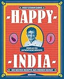 Happy India: Die besten Rezepte aus meiner Heimat. Mehr als 150 authentische Gerichte