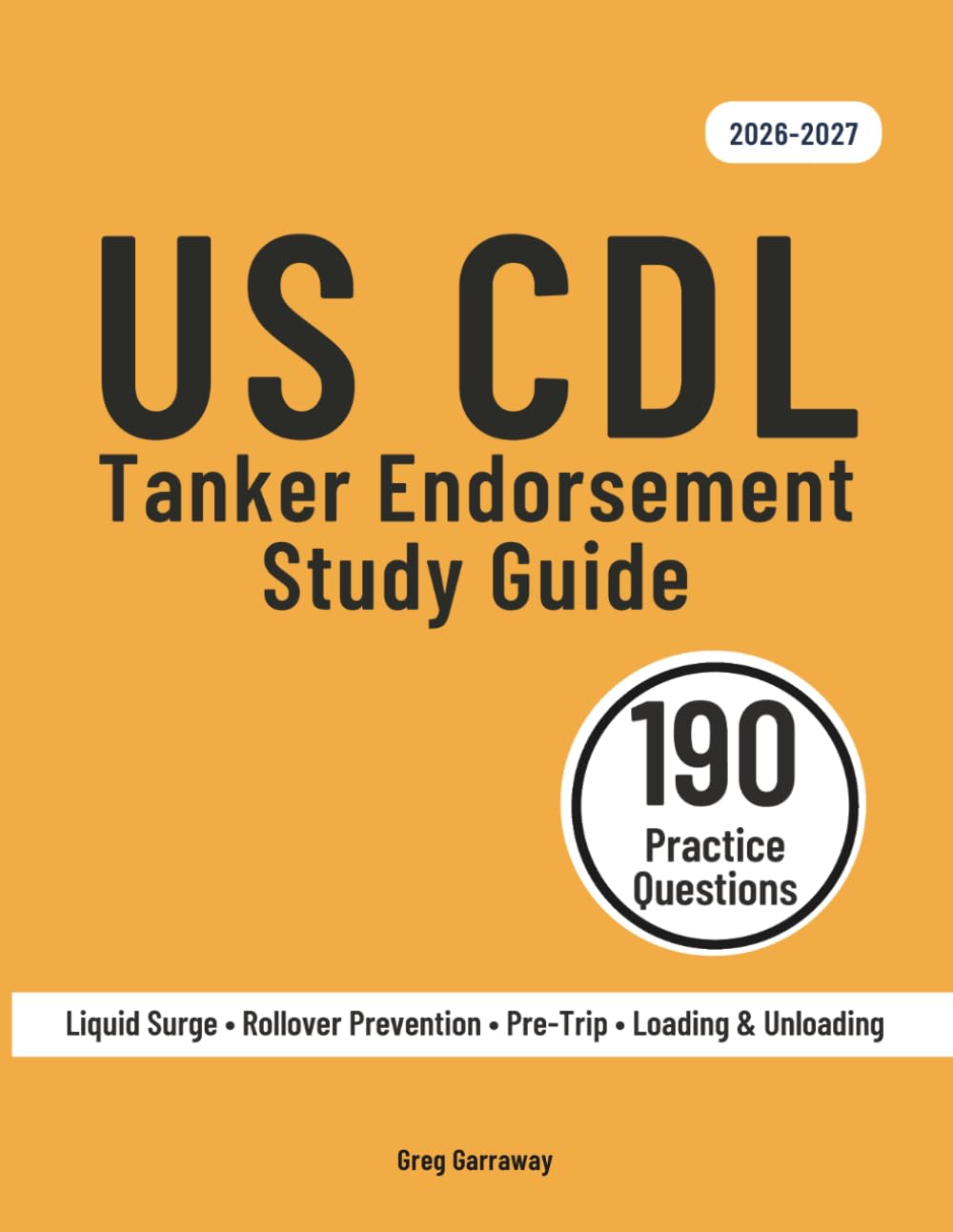 CDL Tanker Endorsement Study Guide 2026-2027: Federal Tank Vehicle Test Prep for the N Endorsement — 190 Questions & Answers Including 5 Full-Length Practice Exams