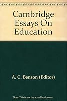 Cambridge Essays On Education B000KKDVXI Book Cover