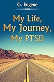 My Life, My Journey, My PTSD.