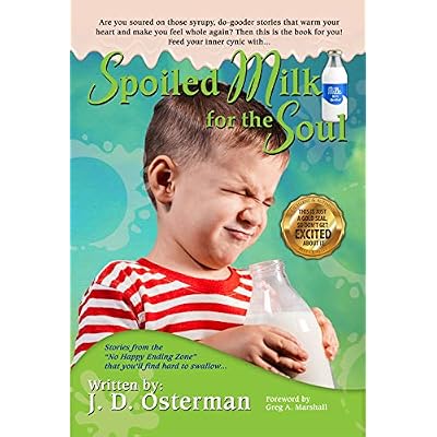 Spoiled Milk For The Soul: Volume 1