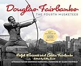 Douglas Fairbanks: The Fourth Musketeer