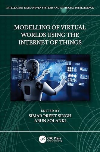 Modelling of Virtual Worlds Using the Internet of Things (Intelligent Data-Driven Systems and Artificial Intelligence)