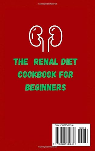 The Renal Diet Cookbook For Beginners: 2024: A Guide To Kidney Friendly Foods And Meals