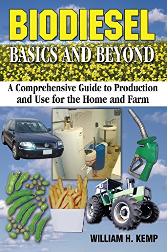  Biodiesel Basics and Beyond: A Comprehensive Guide to Production and Use for the Home and Farm (English Edition)