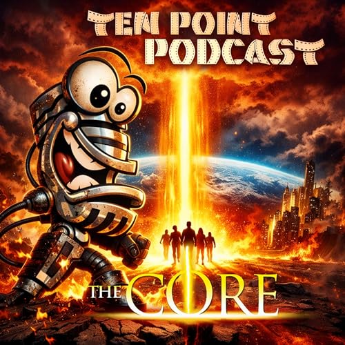 The Core - Ten Point Podcast S12 Ep01